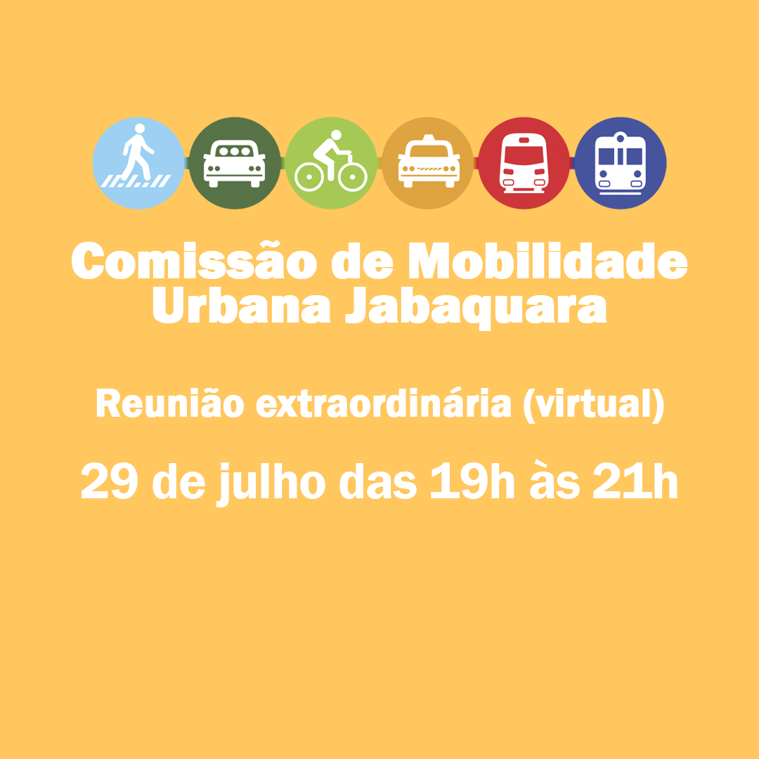 Imagem com fundo amarelo escrito Comissão de Mobilidade Urbana reunião extraordinária dia 29 de julho às 19 horas"